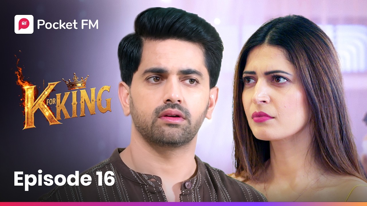 Episode 16 | K For King | Pocket FM