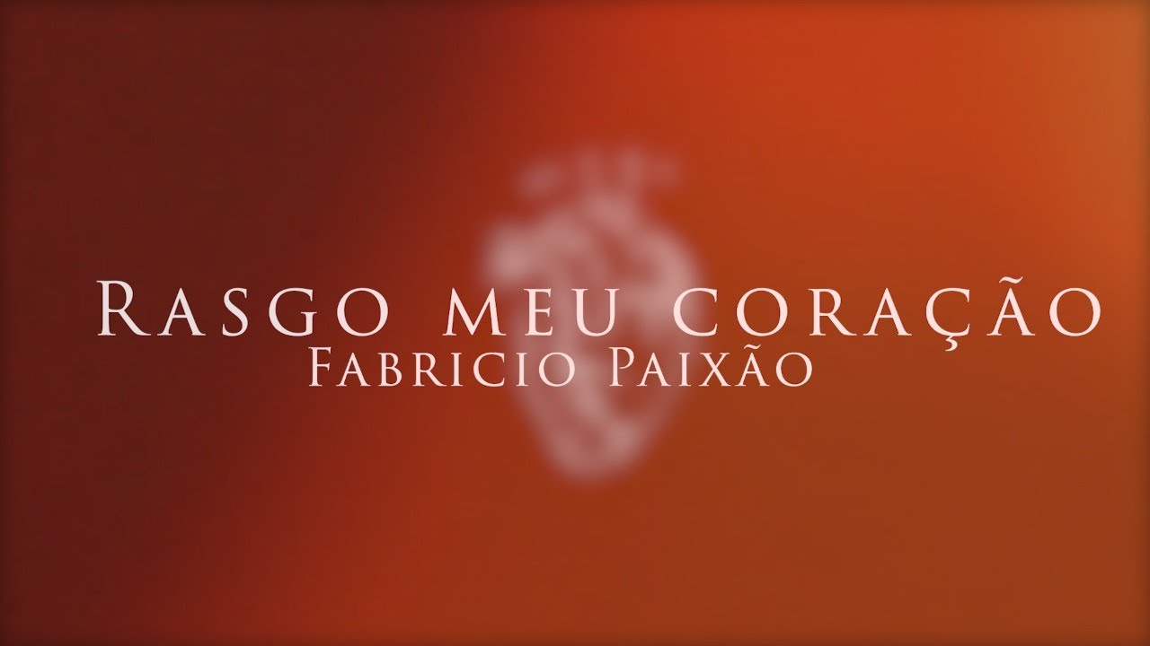 RASGO MEU CORA&Ccedil;&Atilde;O  - Fabr&iacute;cio Paix&atilde;o (CLIPE OFICIAL)