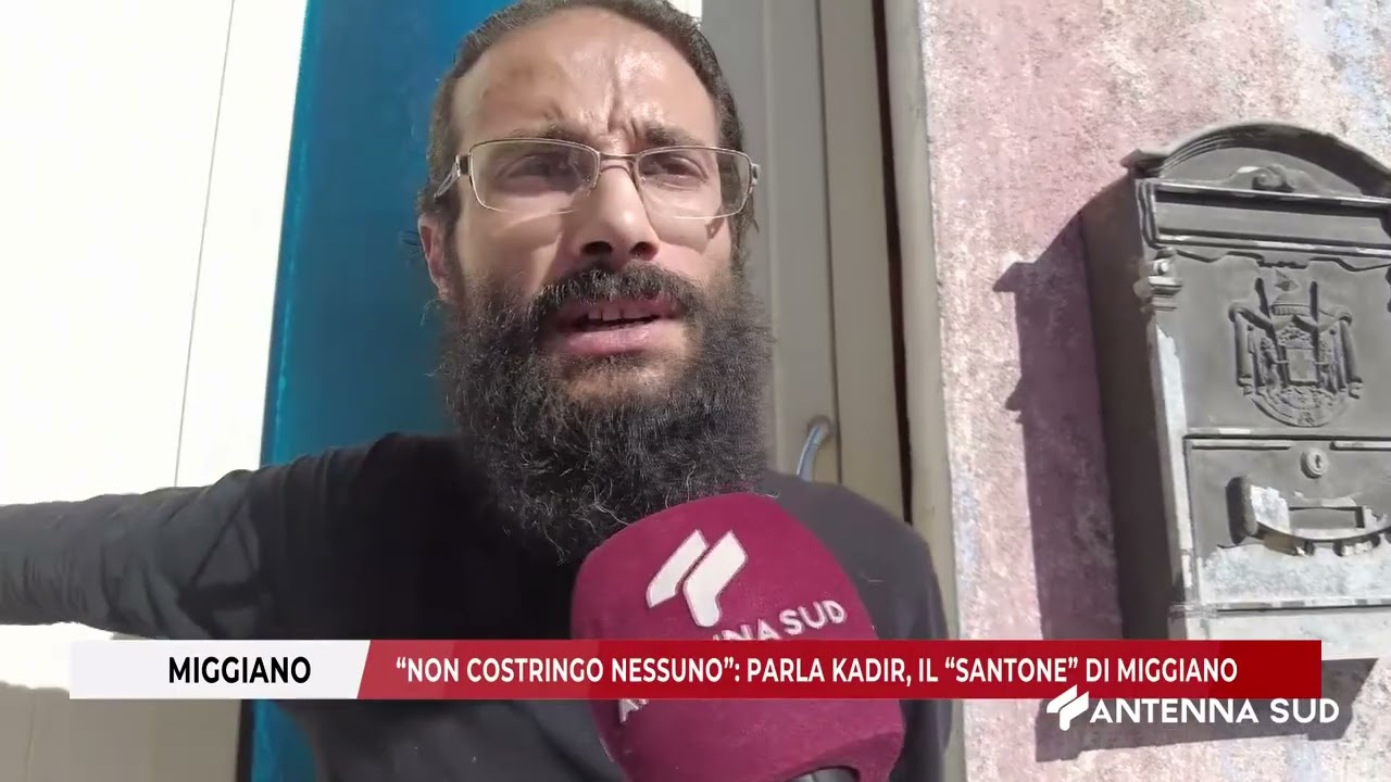 05 OTTOBRE 2024   MIGGIANO   NON COSTRINGO NESSUNO    PARLA KADIR, IL “SANTONE” DI MIGGIANO