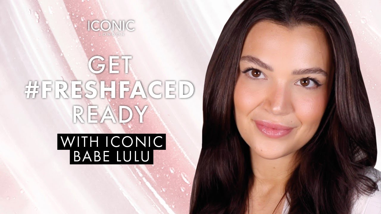 Get #FreshFaced ready with ICONIC babe Lulu
