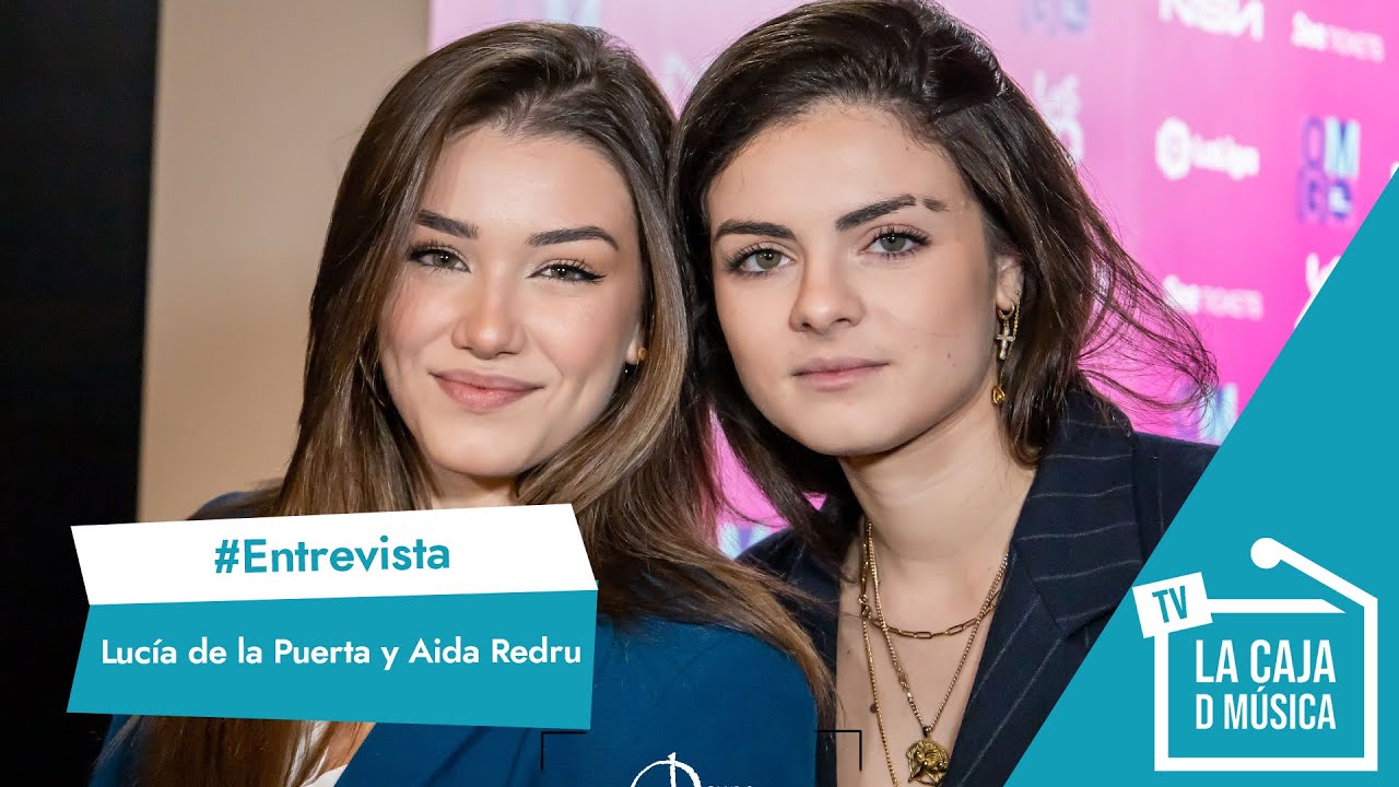 LUCIA DE LA PUERTA y AIDA REDRU todo sobre sus carreras y sus NUEVOS PROYECTOS PROFESIONALES