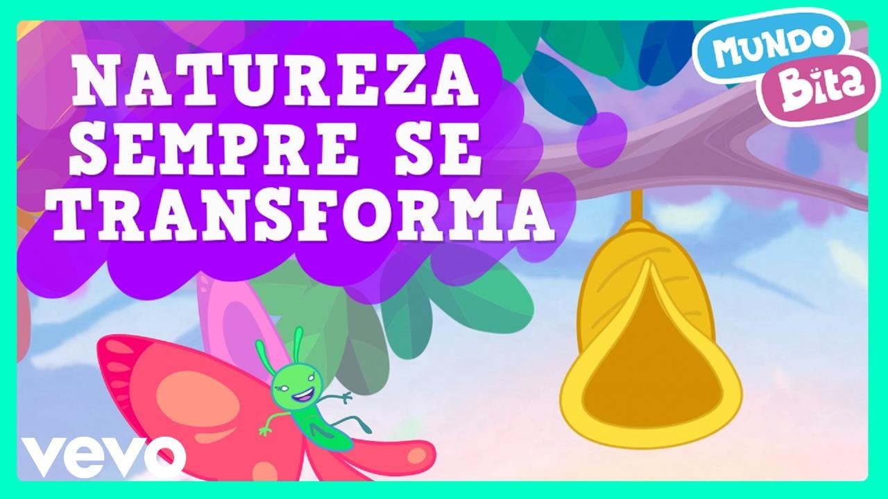 Mundo Bita - Natureza Sempre Se Transforma
