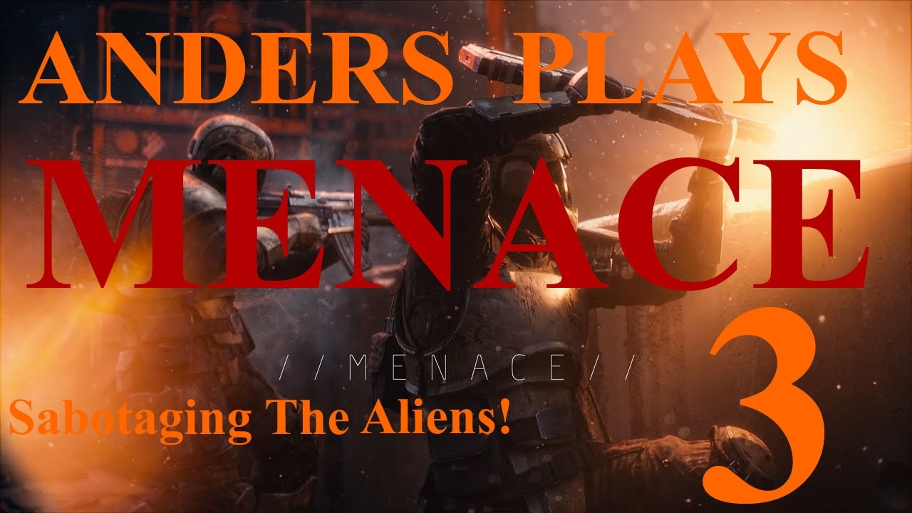MENACE Playthrough Episode 3: Sabotaging The Aliens!