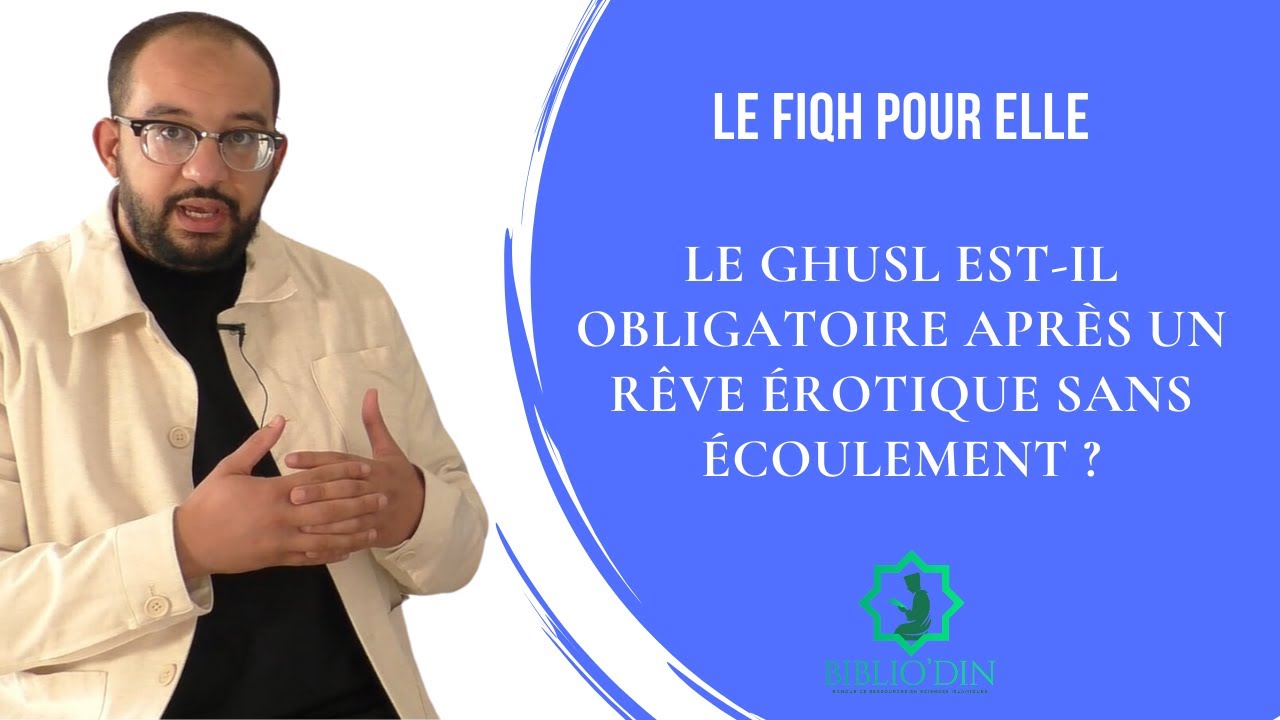 Fiqh pou Elle || Le ghusl est-il obligatoire après un rêve érotique sans écoulement ?