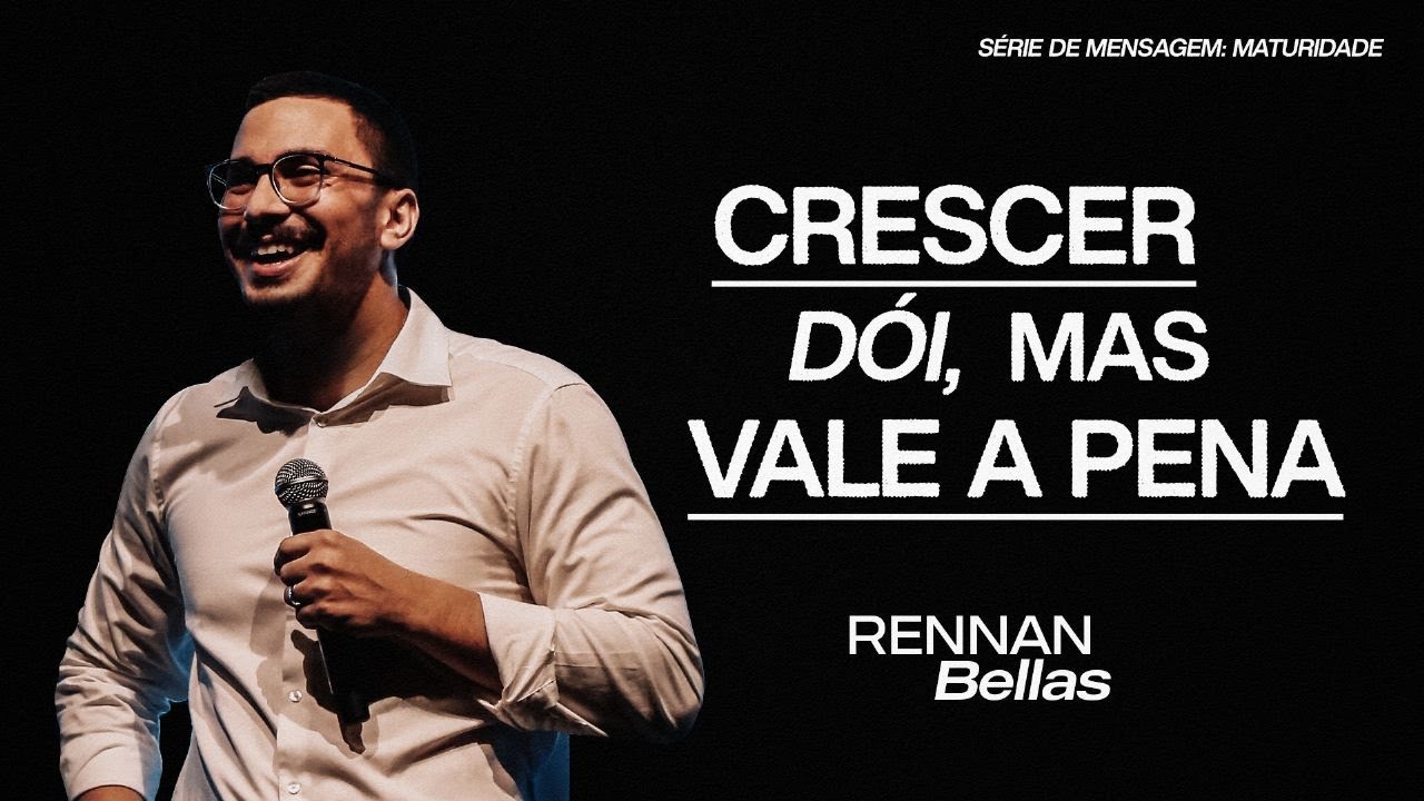 CRESCER DÓI, MAS VALE A PENA - RENNAN BELLAS