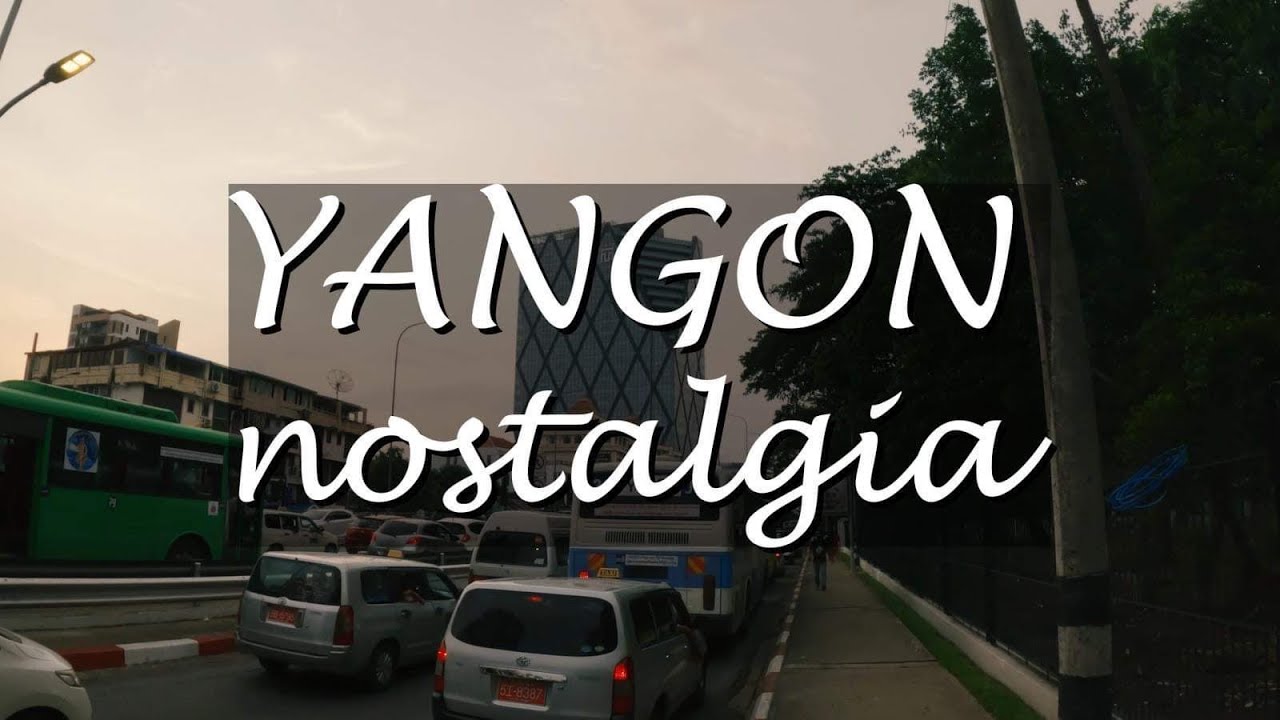 Yangon Nostalgia
