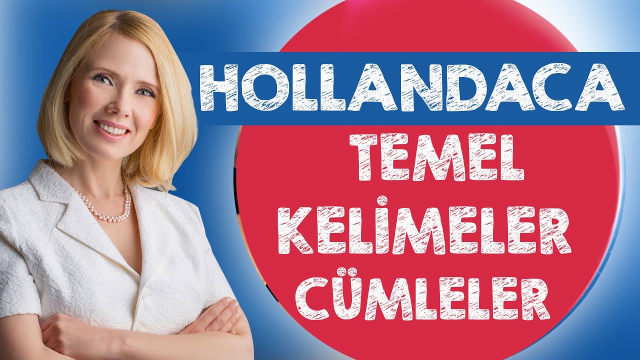 HOLLANDACA TEMEL KONUŞMA CÜMLELERİ VE KELİMELERİ (Hollandaca Dersleri)