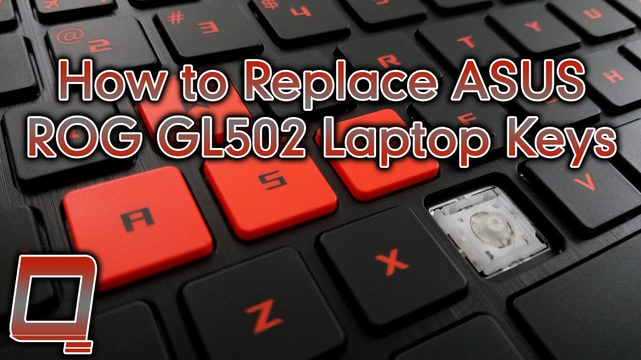 How to Replace ASUS ROG GL502 Laptop Keys
