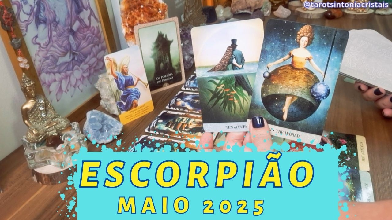 ♏ESCORPIÃO MAIO 2025 ✨️ O PIOR JA PASSOU✨️ O MELHOR DA VIDA VAI COMEÇAR🚀🎉