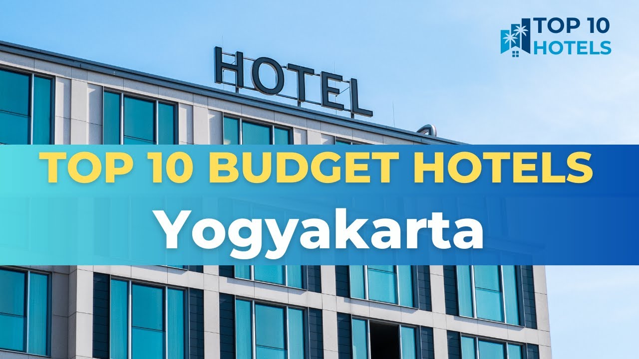 Top 10 Budget Hotels in Yogyakarta