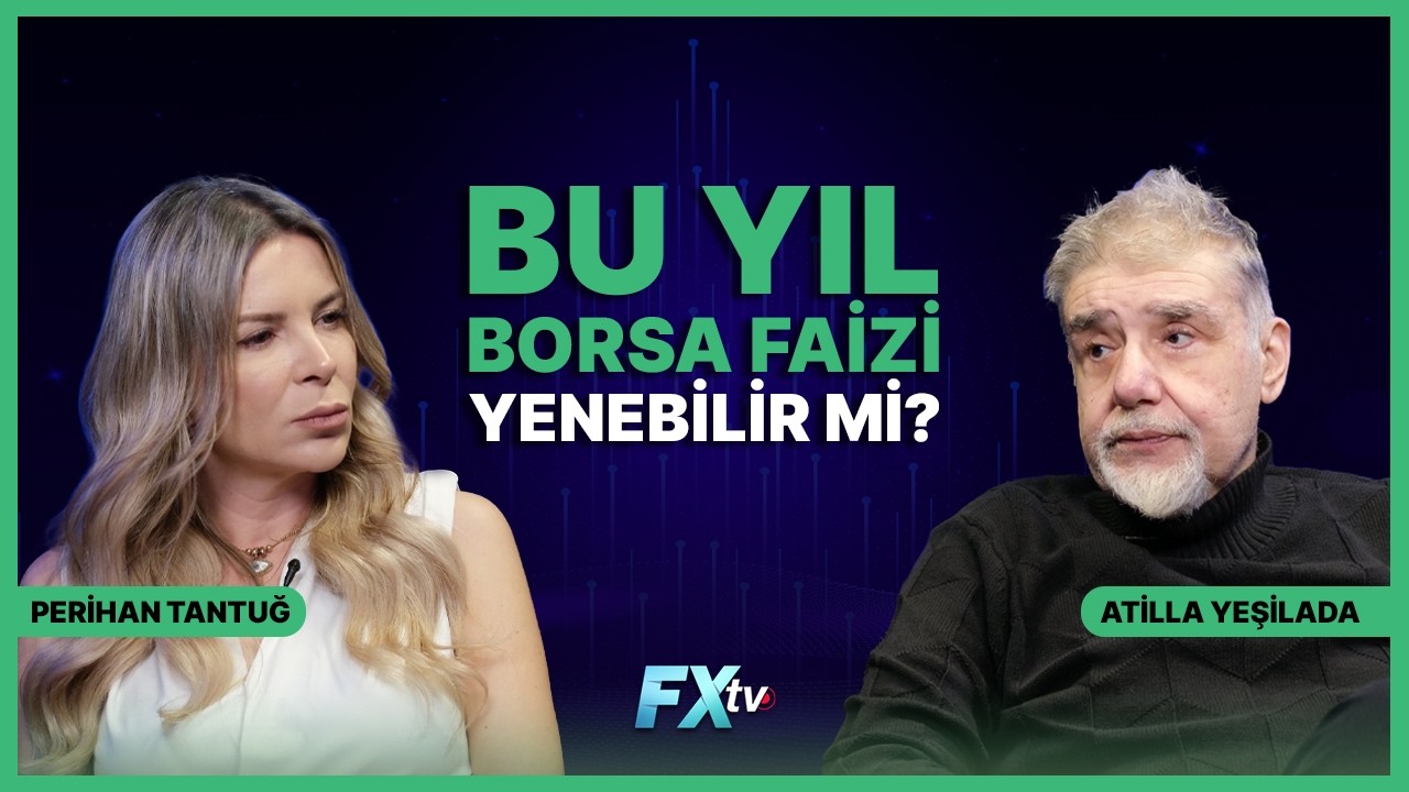 Bu Yıl Borsa Faizi Yenebilir Mi? | Piyasanın Efendisi | Atilla Yeşilada ve Perihan Tantuğ