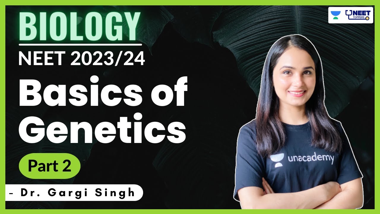 Basics of Genetics Part 2 | Biology | NEET 2023 | NEET 2024 | Dr. Gargi Singh