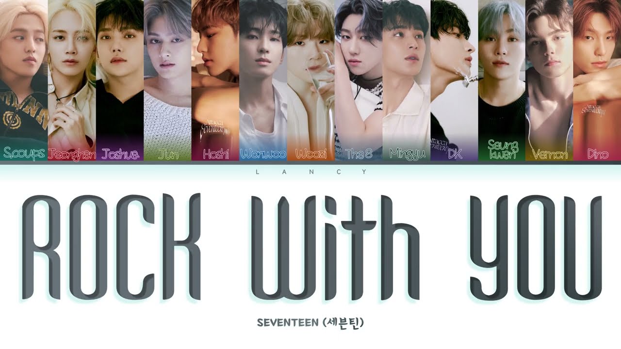 SEVENTEEN 세븐틴 'Rock with you' [Color coded lyrics/Han/Rom/Eng]