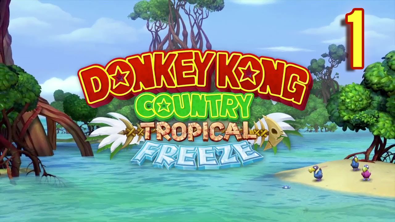 Donkey Kong Country: Tropical Freeze w/MonkeyLawyer - Part 1
