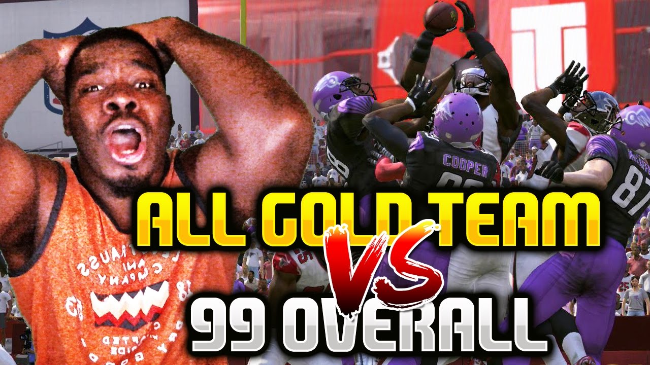 ALL GOLD TEAM CHALLENGE VS 99 OVERALL SUPER GOD LEVEL SQUAD Madden 17 !!! Madden NFL 17