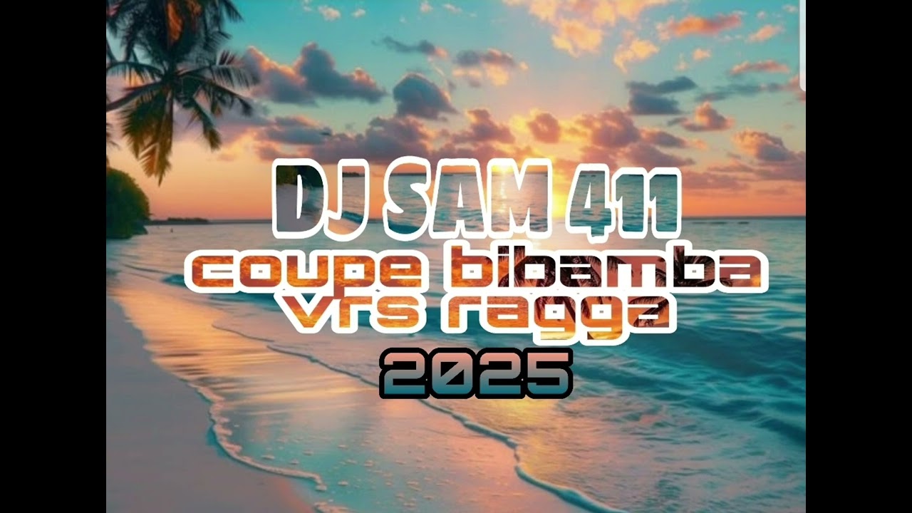 DJ SAM 411 FT COUPE BIBAMBA VRS RAGGA 2025