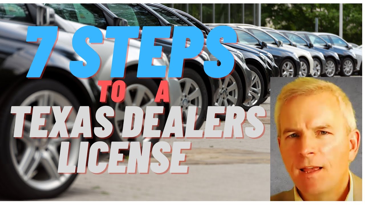 7 Steps to a TX Dealers License GDN-TxDMV Approved Dealer Training-How to Start Dealership in Texas