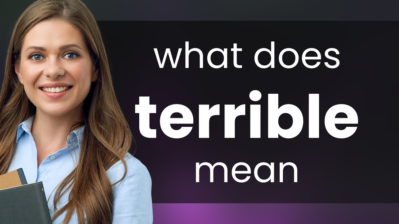 Terrible | definition of TERRIBLE