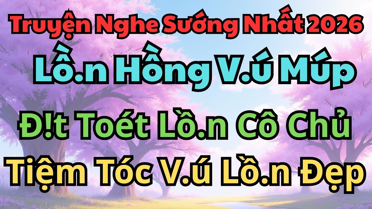 Nghe Qua Là Hứng： CÔ CHỦ TIỆM TÓC ｜ Chuyện Làng Quê Việt Nam