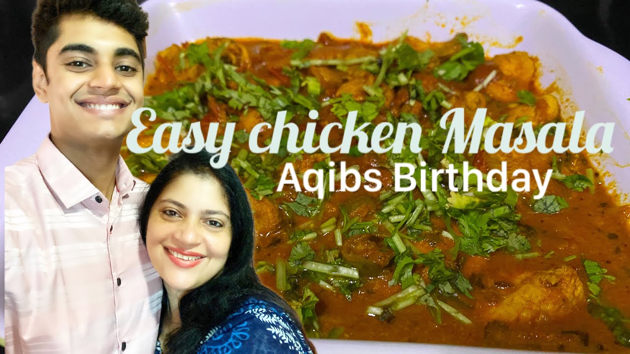 Easy Chicken Masala | Aqibs birthday | Sulu’s Sweet Life|