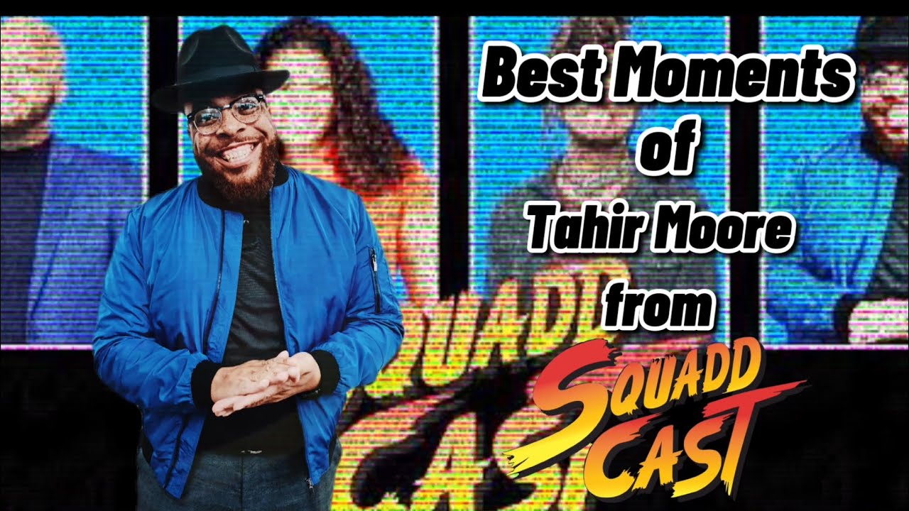 Best Moments of Tahir Moore | Squadd Cast