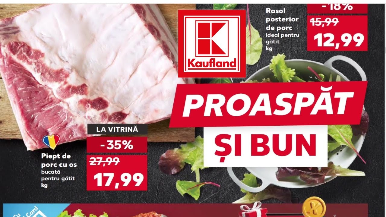 OFERTE KAUFLAND 25 FEBRUARIE - 03 MARTIE 2026/OFERTA LA CARNE/KAUFLAND OFERTE SI NOUTATI 