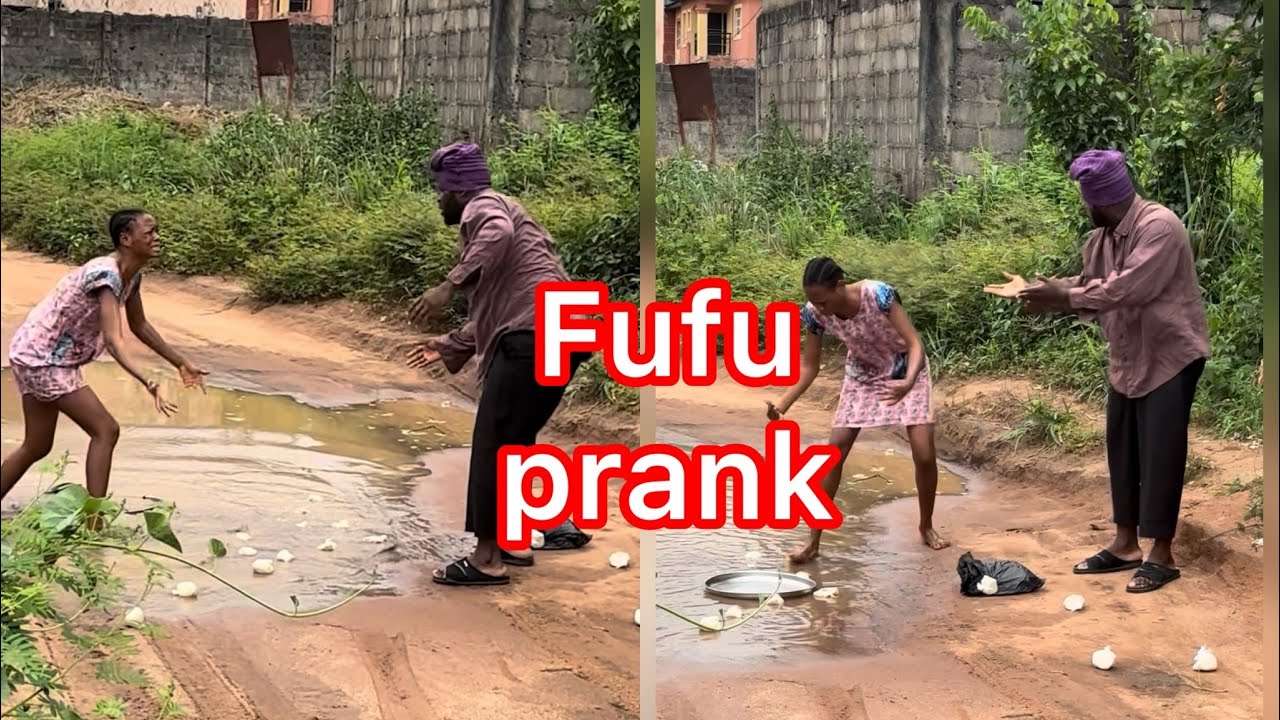Fufu prank that made me shed tears
