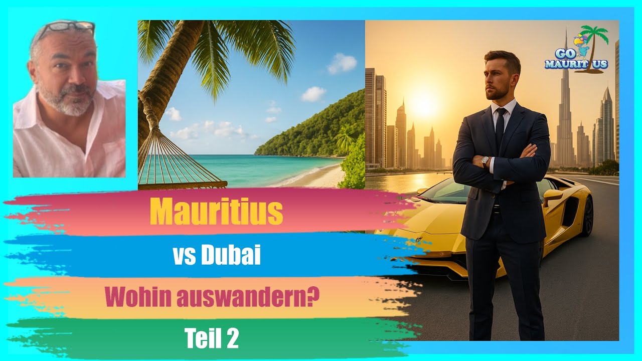 Mauritius VS Dubai - Wohin Auswandern? Teil 2