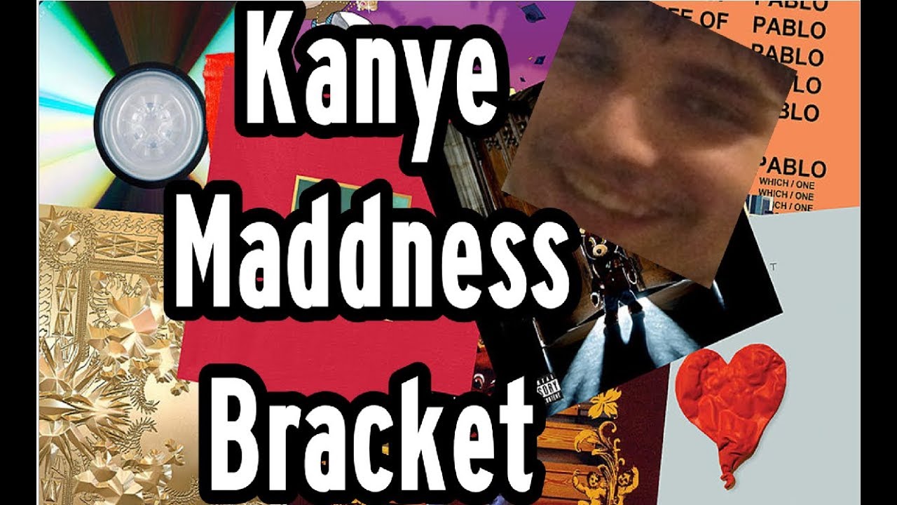 KANYE WEST MADNESS BRACKET!!