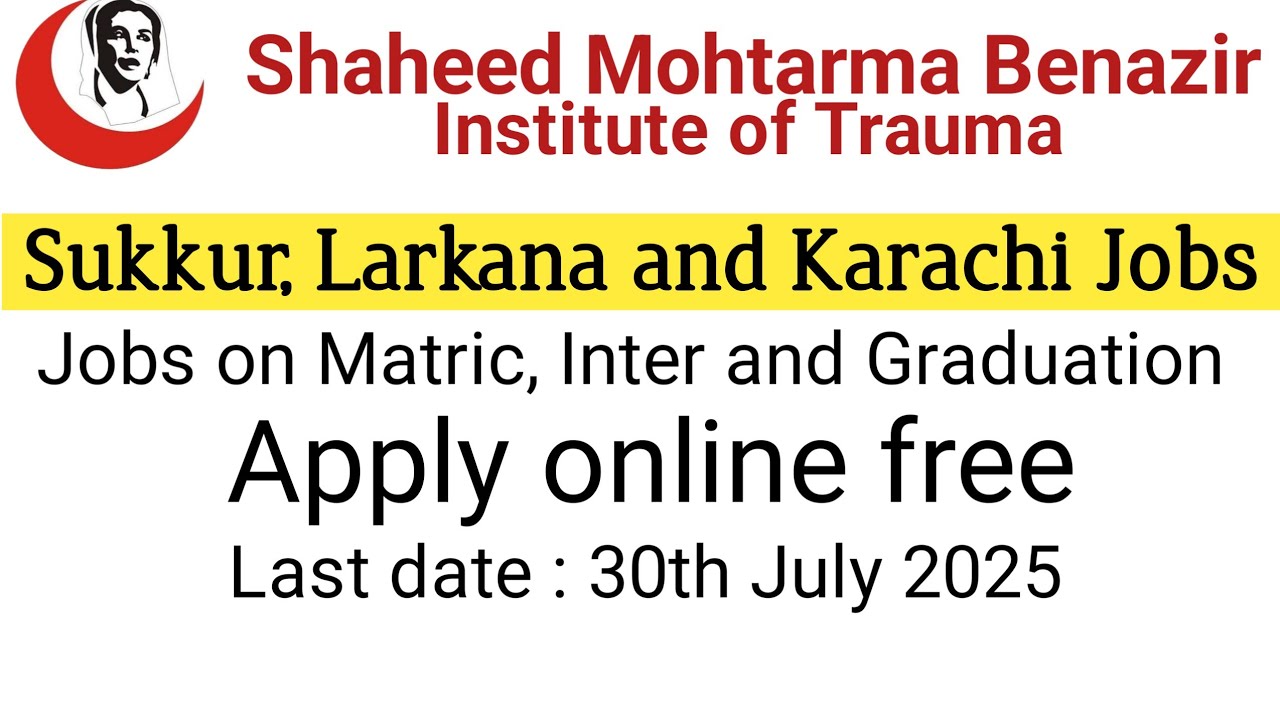 SMBB Jobs | Benazir Bhutto Trauma Centre Sukkur, Karachi and Larkana Jobs 2025 | Apply Online Free