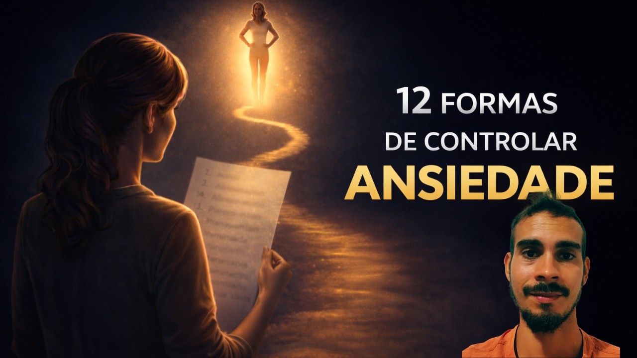 12 Formas de Controlar e LIDAR com a ANSIEDADE!