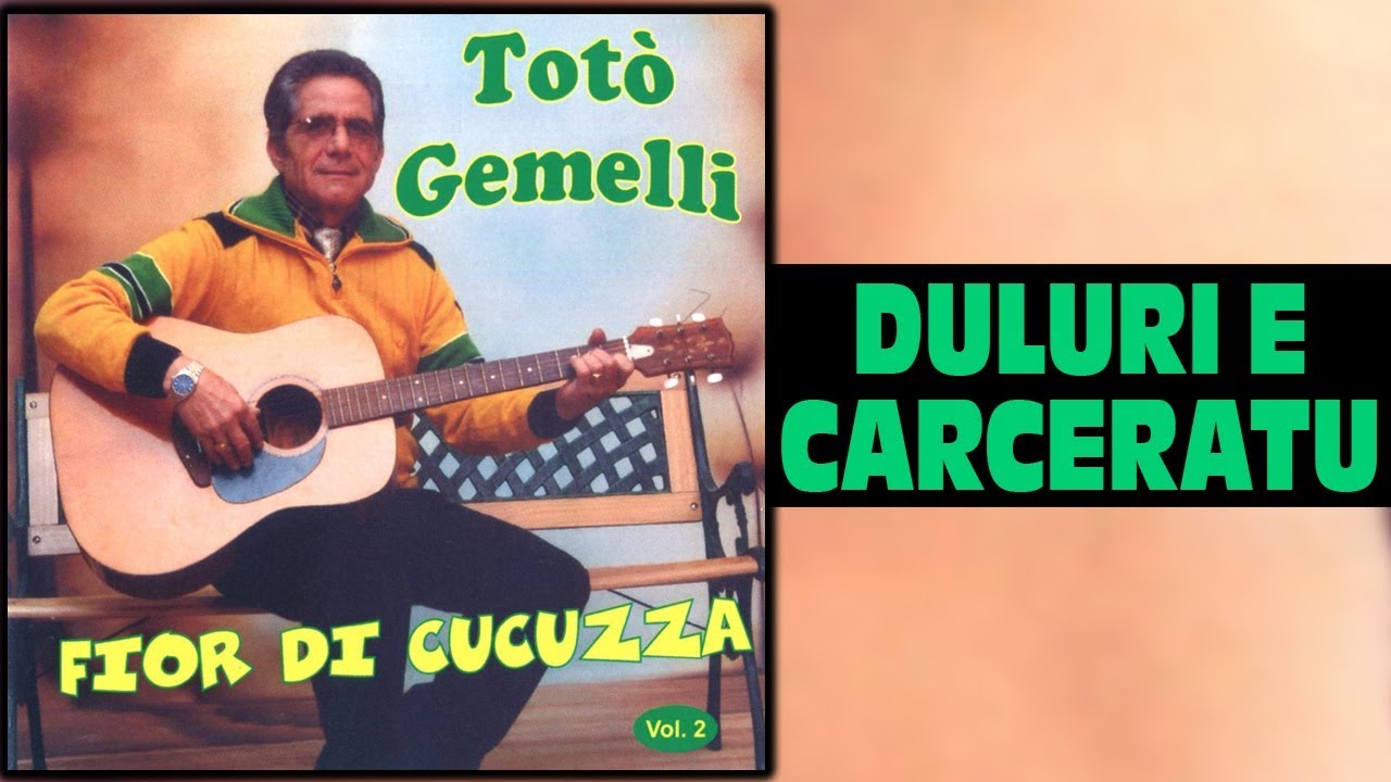 Totò Gemelli - Duluri e carceratu