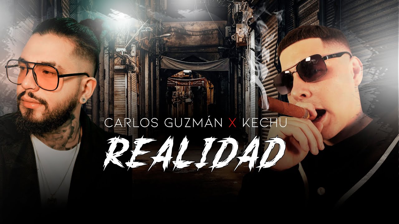 REALIDAD  - CARLOS GUZMAN X KECHU (OFFICIAL VIDEO)