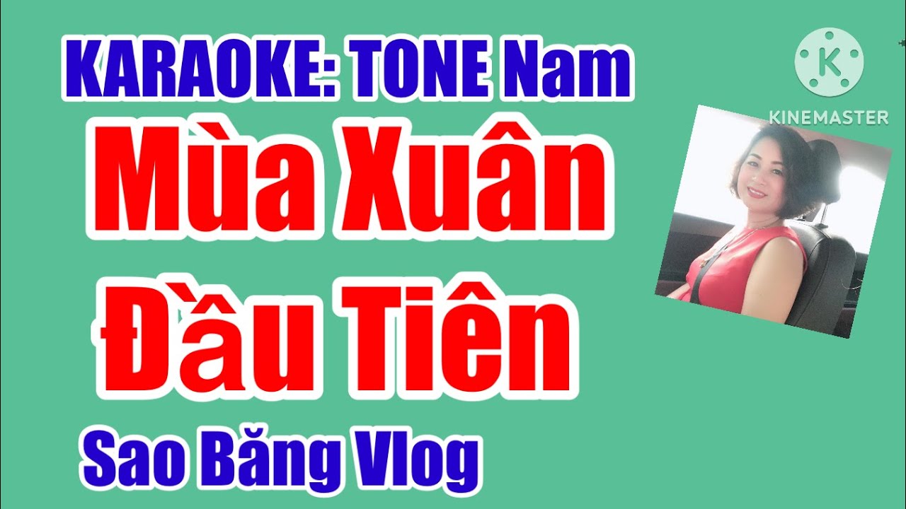 KARAOKE:  MÙA XUÂN ĐẦU TIÊN - TONE NAM - SON THỨ.  TÁC GIẢ; VĂN CAO