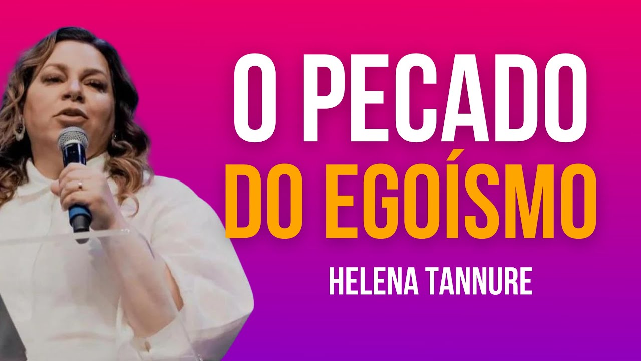 HELENA TANNURE | O EGOÍSMO MATA