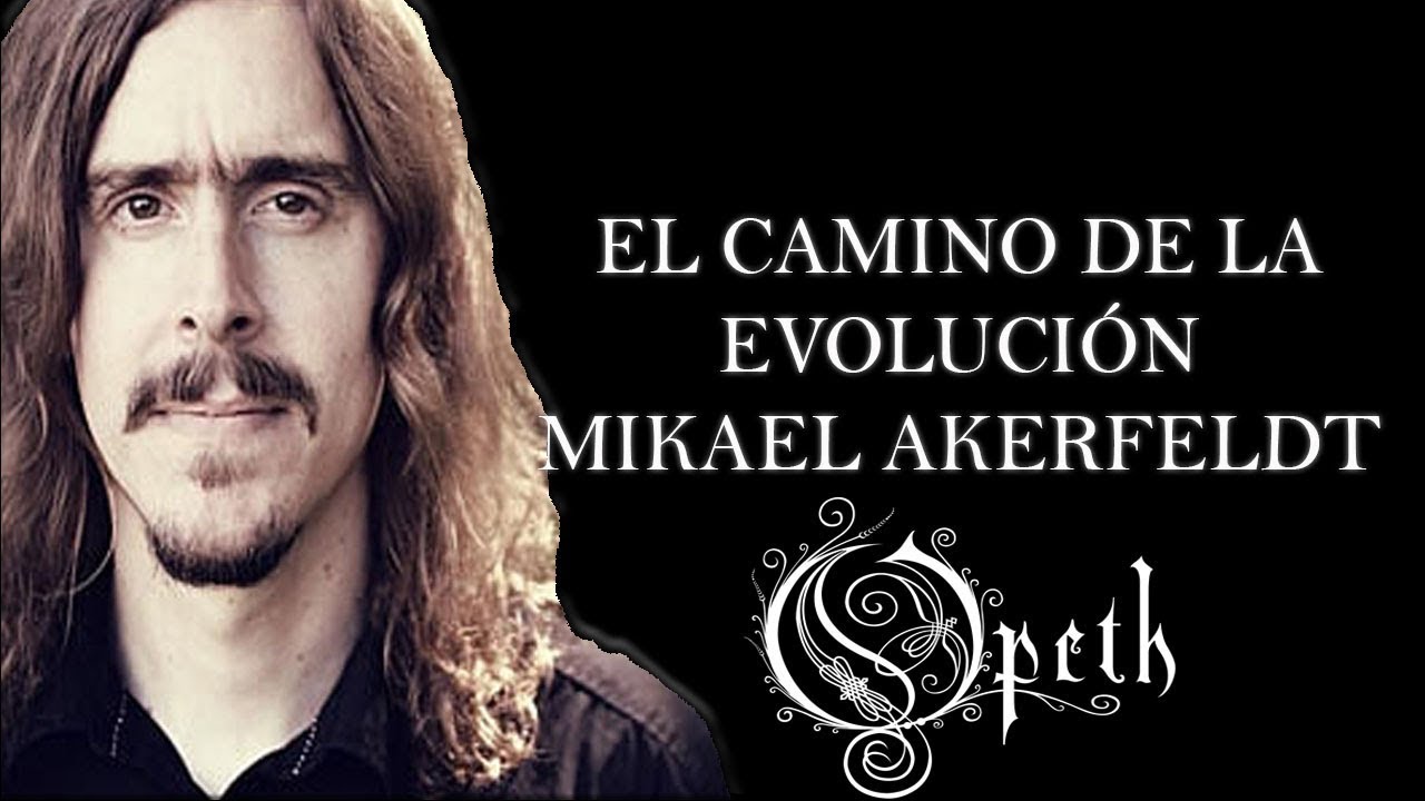 El camino de la evolución - Mikael Akerfeldt - Opeth
