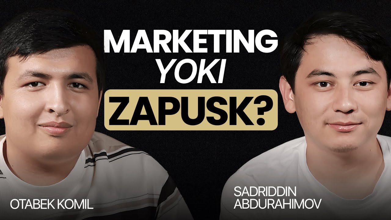 Marketing yoki Zapusk? | Sadriddin Abdurahimov | Otabek Komil podkasti | 1-son