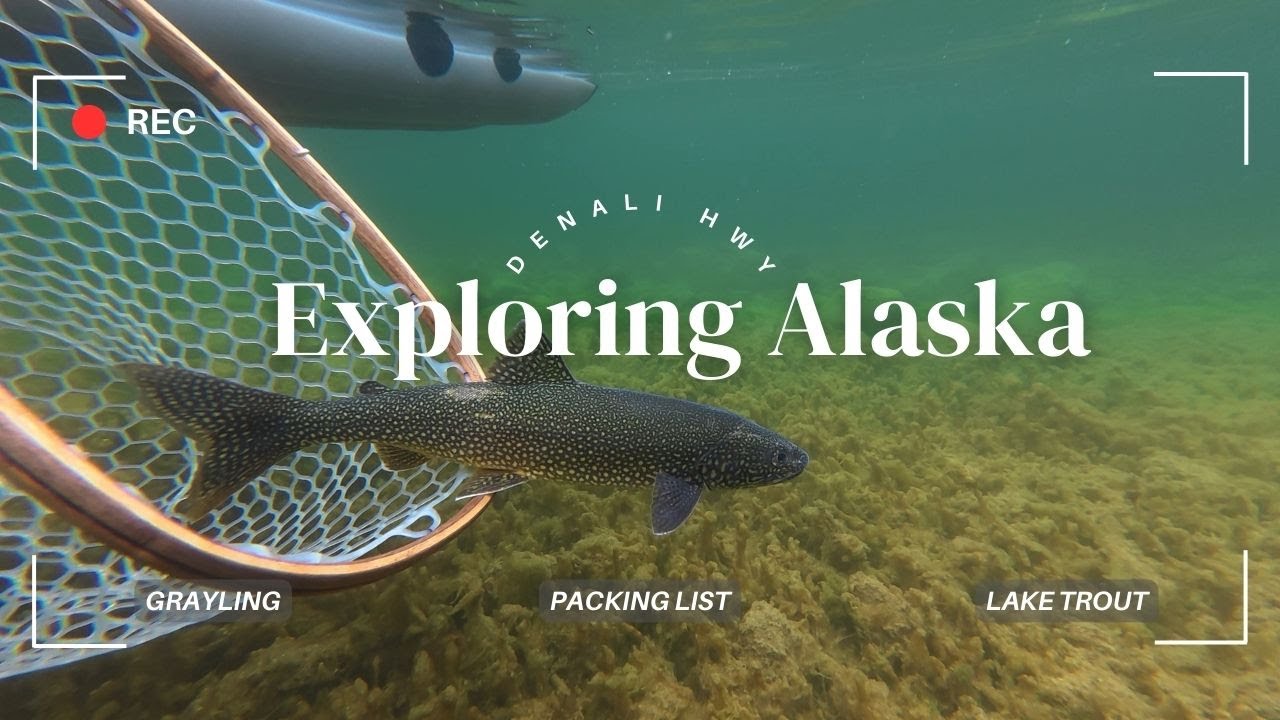 Exploring Alaska's Denali Hwy - Packing List & Search for Lake Trout - 2025