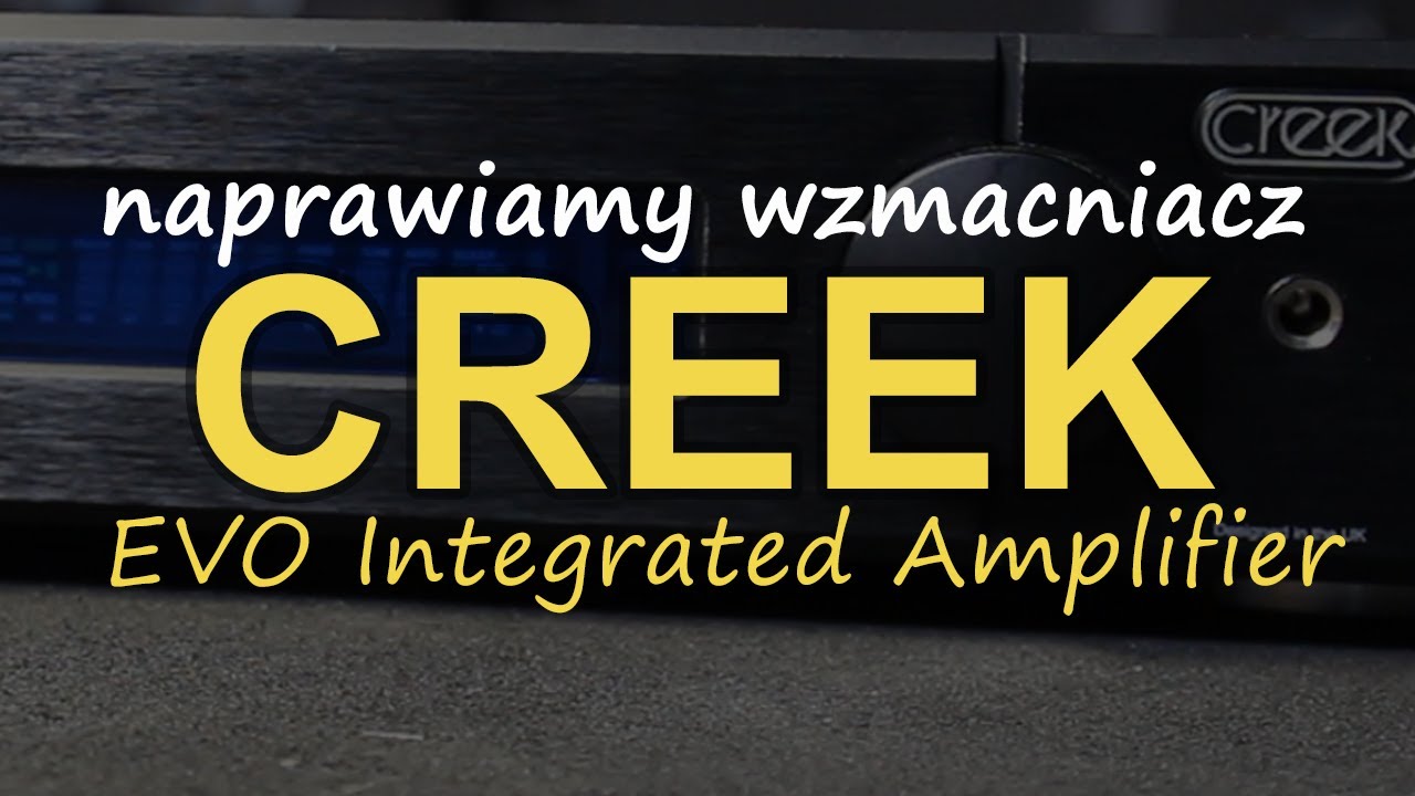 Naprawiamy wzmacniacz Creek Evo [Reduktor Szumu] #228