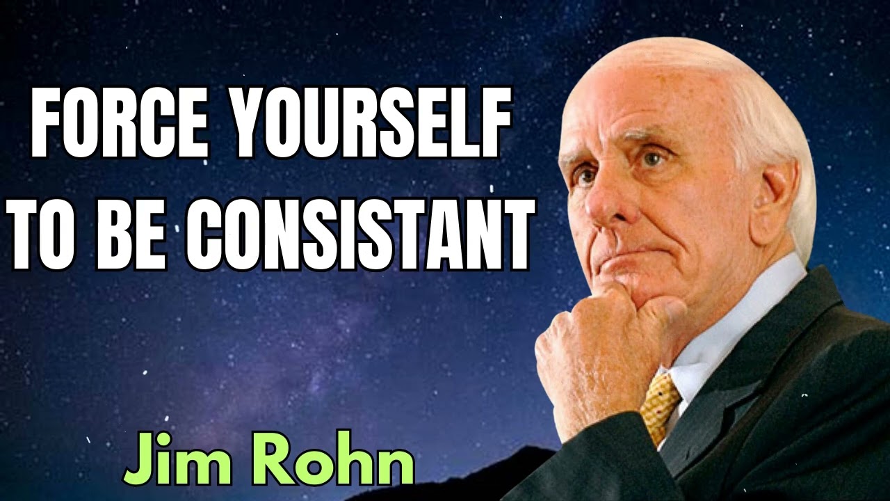 Force Yourself To Be Consistant | Jim Rohn 2024