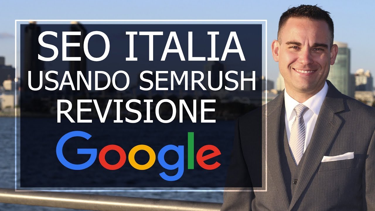 SEMrush Italia SEO: Come Scegliere le giuste Keywords per Posizionare la tua Azienda su Google