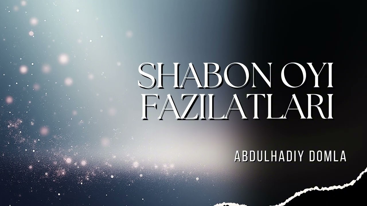 Shabon oyi fazilati | Abdulhadiy Domla