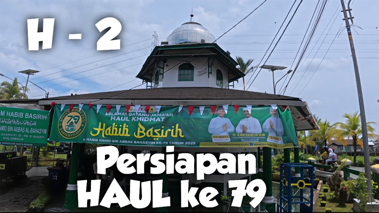 H-2 JELANG PUNCAK! Persiapan Akbar Haul ke-79 Habib Basirih, 2025