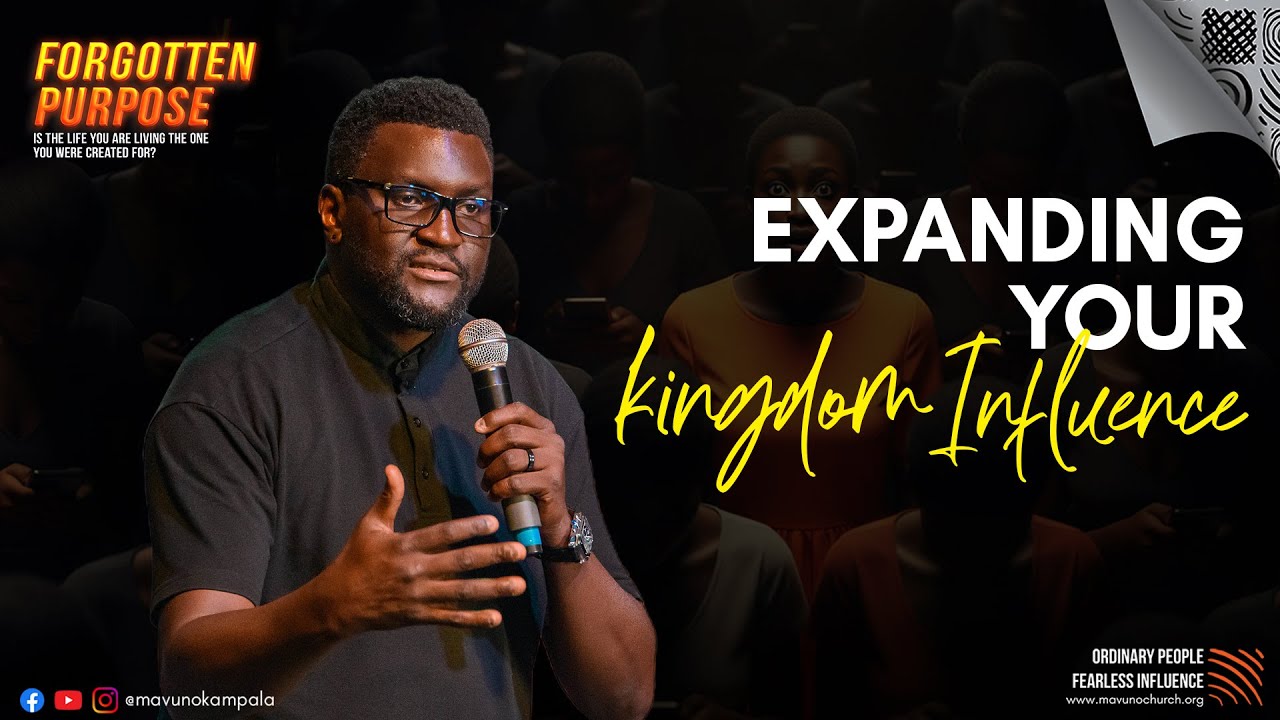 FORGOTTEN PURPOSE | 4. EXPANDING YOUR KINGDOM INFLUENCE