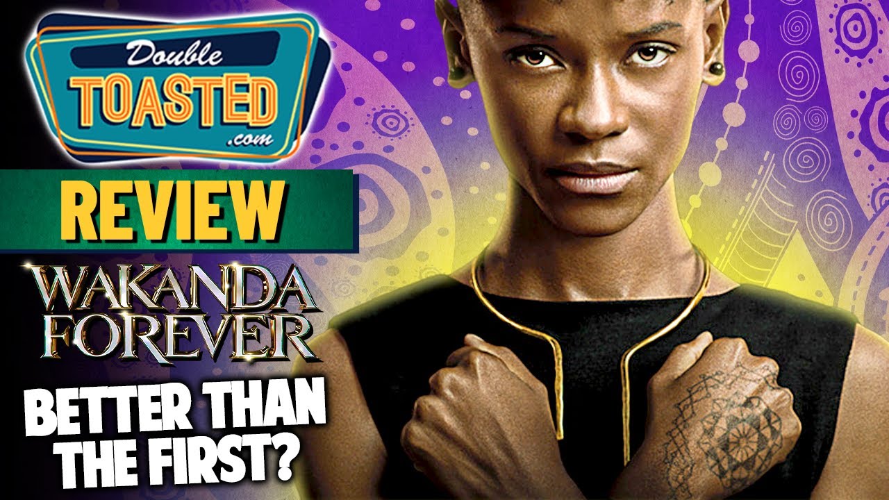 BLACK PANTHER 2 WAKANDA FOREVER MOVIE REVIEW | Double Toasted