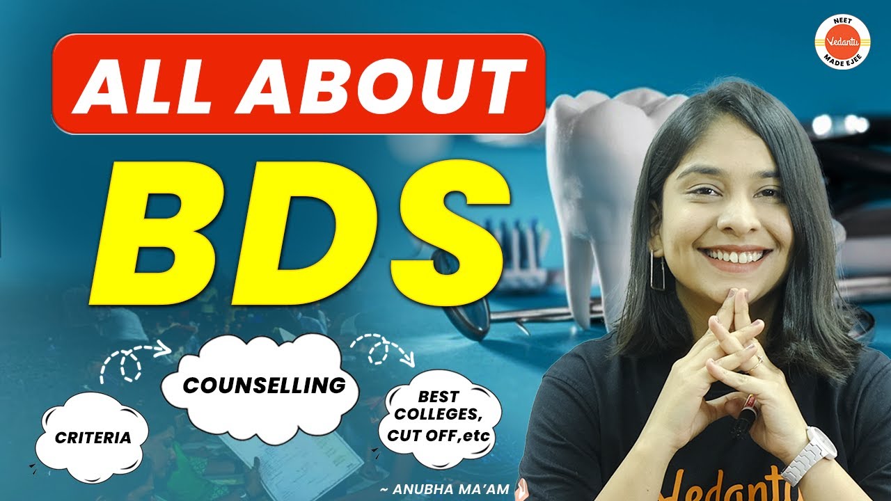 All About BDS - Dental counselling | NEET 2023 | Expected BDS Cut Off, Seats, Fees, Best Colleges