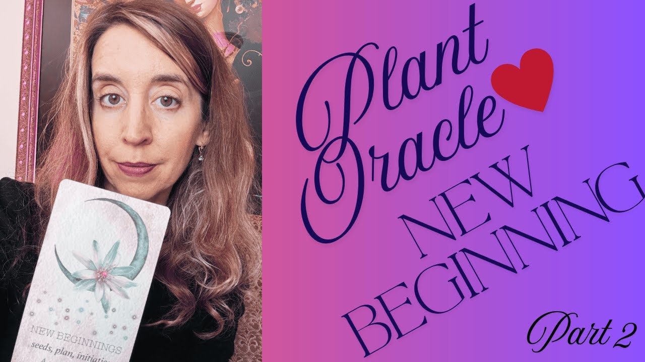Plant Oracle Part 2: New Beginning Requiring Strength