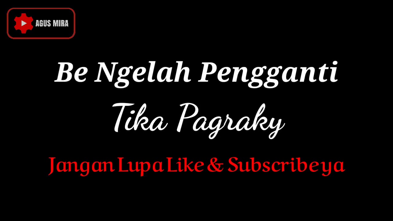 Karaoke Lagu Be Ngelah Pengganti - Tika Pagraky