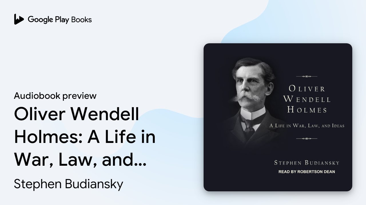 Oliver Wendell Holmes: A Life in War, Law, and&hellip; by Stephen Budiansky &middot; Audiobook preview