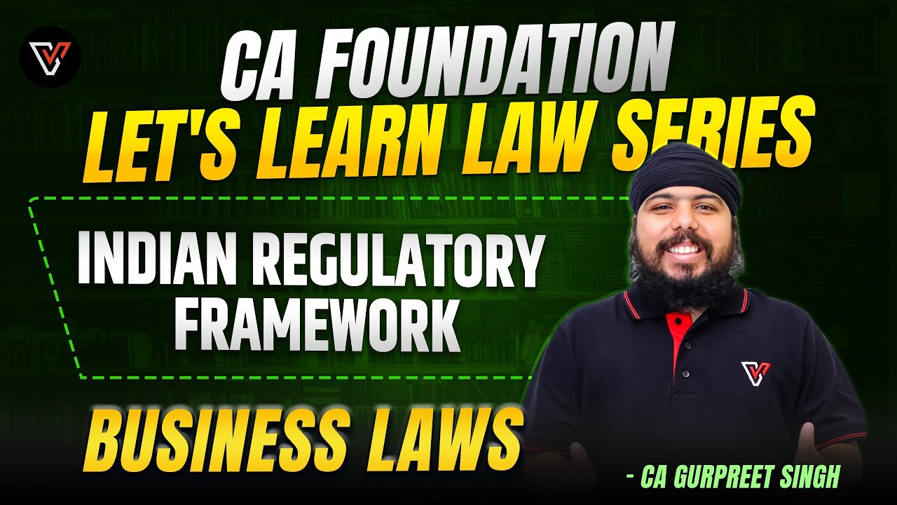 Indian Regulatory Framework One Shot | CA Foundation Business Laws | CA Gurpreet Singh🔥 🔥